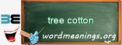 WordMeaning blackboard for tree cotton